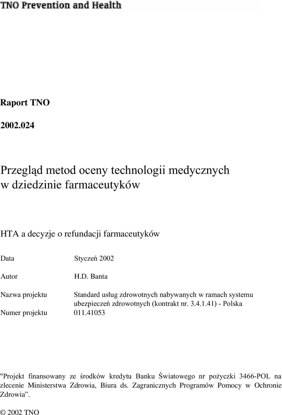 farmaceutyków Data Autor H.D. Banta Nazwa projektu!"!