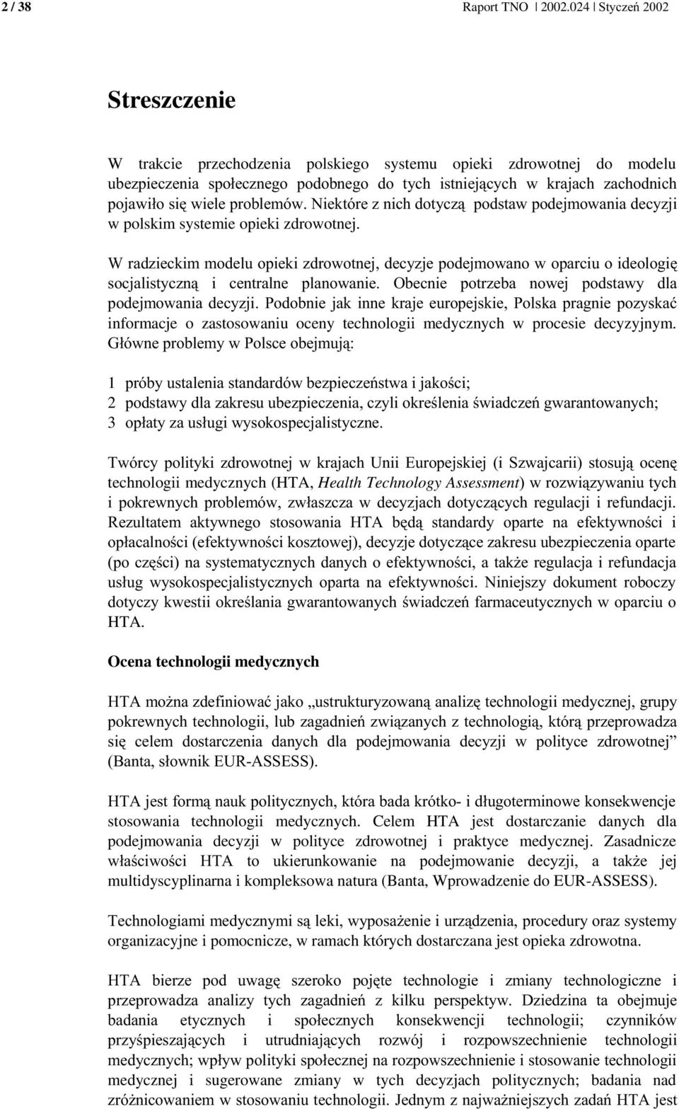 5) &&6 1 ) ) &(7 2 3 ( ( 7 3 & 8) & & 9 :&& &# & 0 technologii medycznych (HTA, Health Technology Assessment# )3 & & '& ; <8= 0 '( ( '( &#3 & 0(# '(3, & '& & '( 1& ( ( ' HTA.