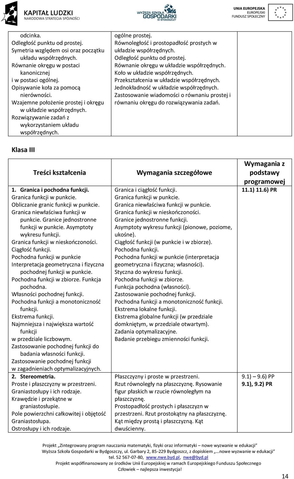 Odległość punktu od prostej. Równanie okręgu w układzie współrzędnych. Koło w układzie współrzędnych. Przekształcenia w układzie współrzędnych. Jednokładność w układzie współrzędnych.