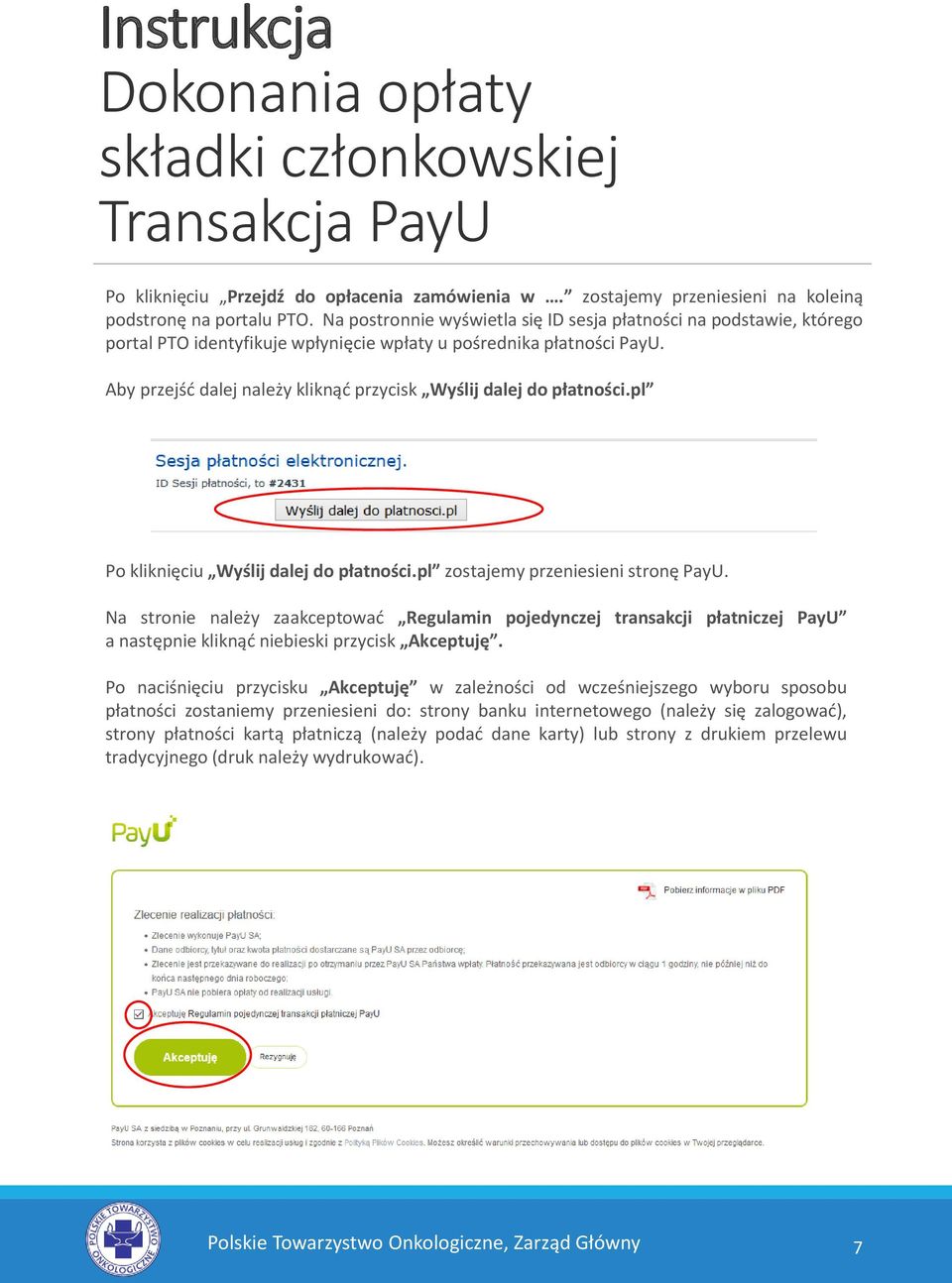 Aby przejść dalej należy kliknąć przycisk Wyślij dalej do płatności.pl Po kliknięciu Wyślij dalej do płatności.pl zostajemy przeniesieni stronę PayU.