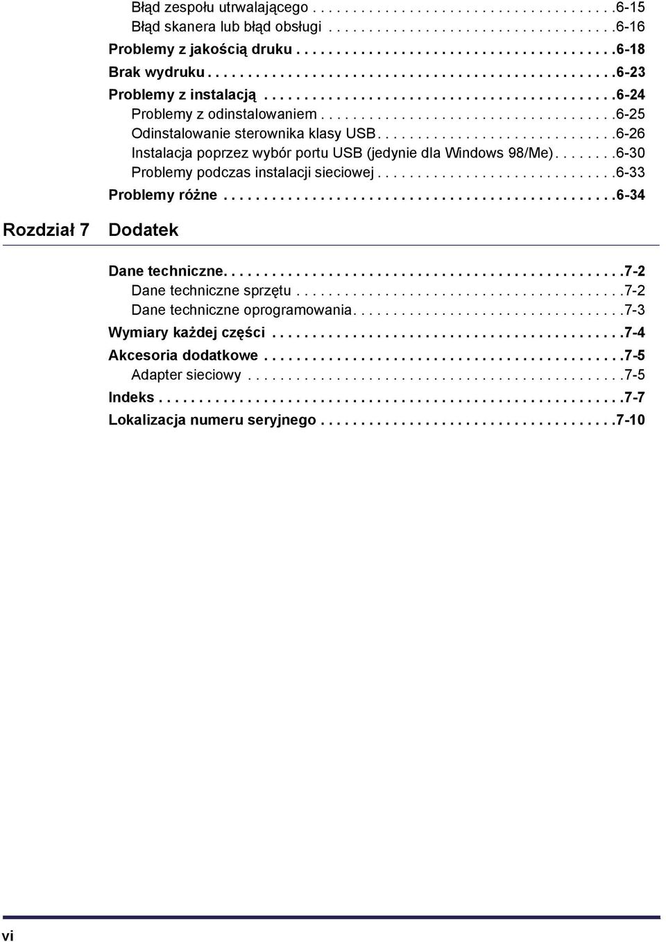 .............................6-26 Instalacja poprzez wybór portu USB (jedynie dla Windows 98/Me)........6-30 Problemy podczas instalacji sieciowej..............................6-33 Problemy różne.