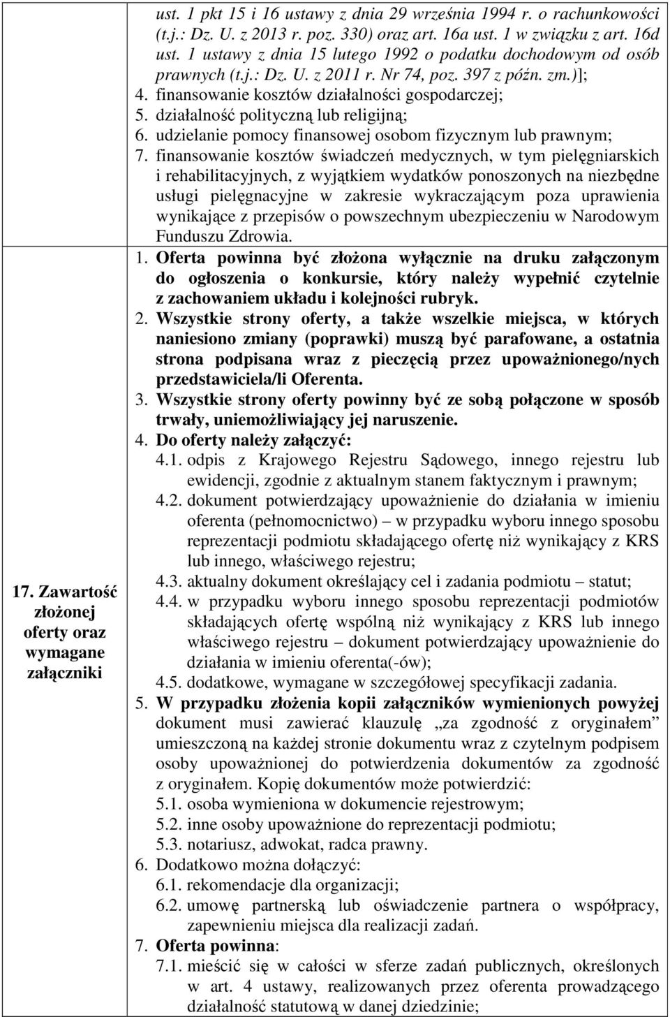 działalność polityczną lub religijną; 6. udzielanie pomocy finansowej osobom fizycznym lub prawnym; 7.