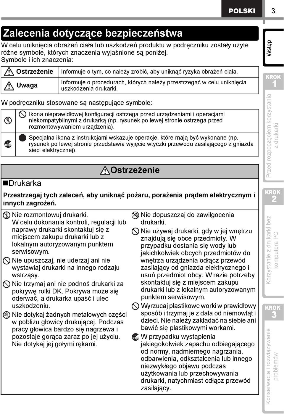 Informuje o procedurach, których należy przestrzegać w celu uniknięcia uszkodzenia drukarki.