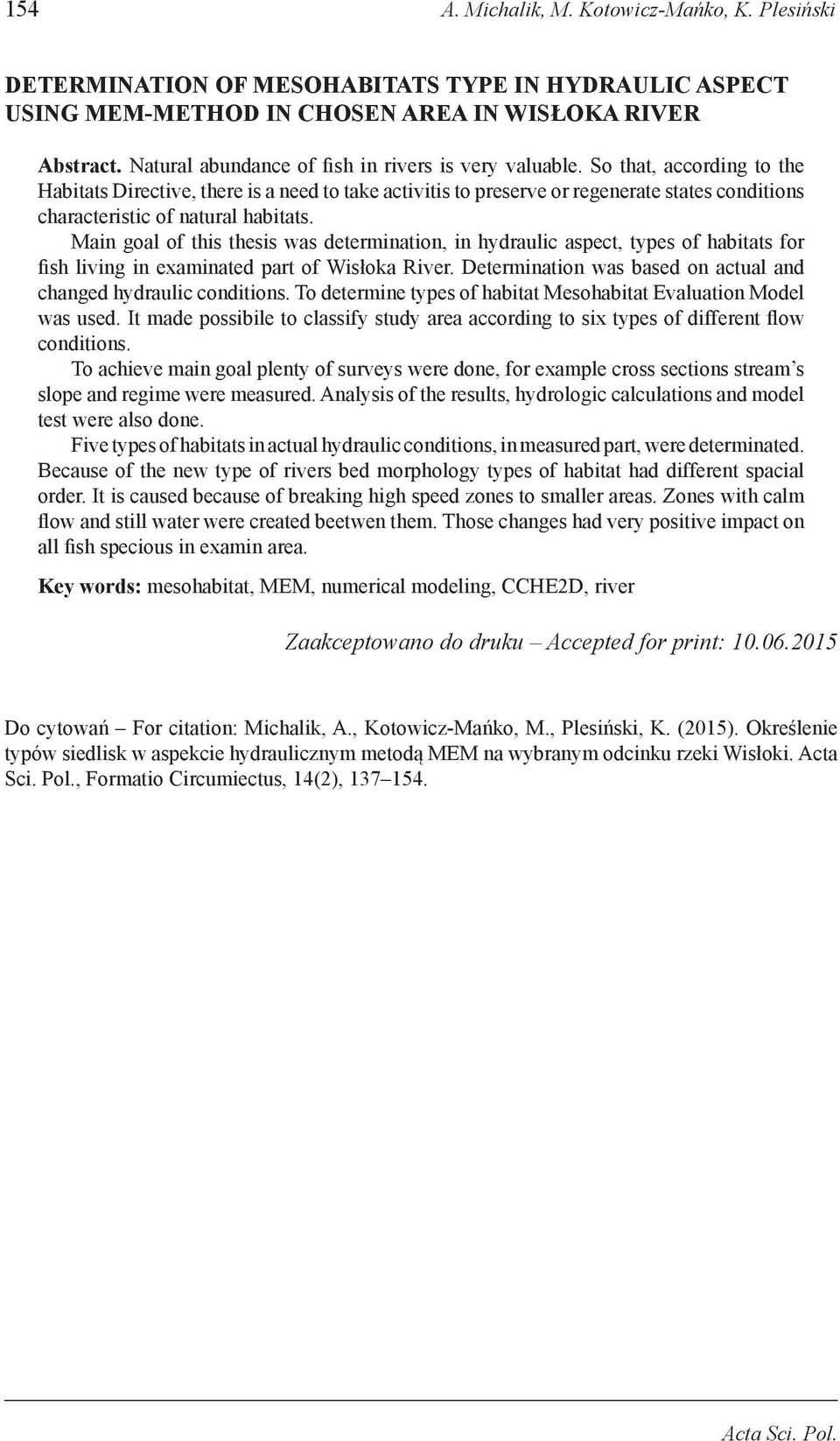 So that, according to the Habitats Directive, there is a need to take activitis to preserve or regenerate states conditions characteristic of natural habitats.