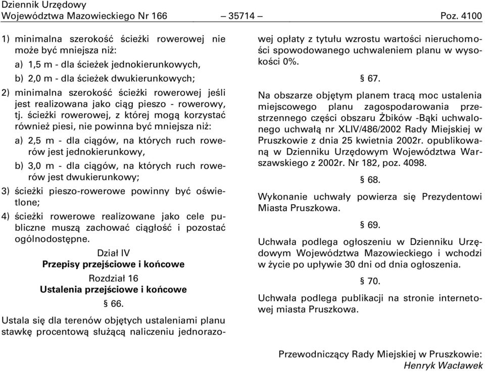 jeśli jest realizowana jako ciąg pieszo - rowerowy, tj.