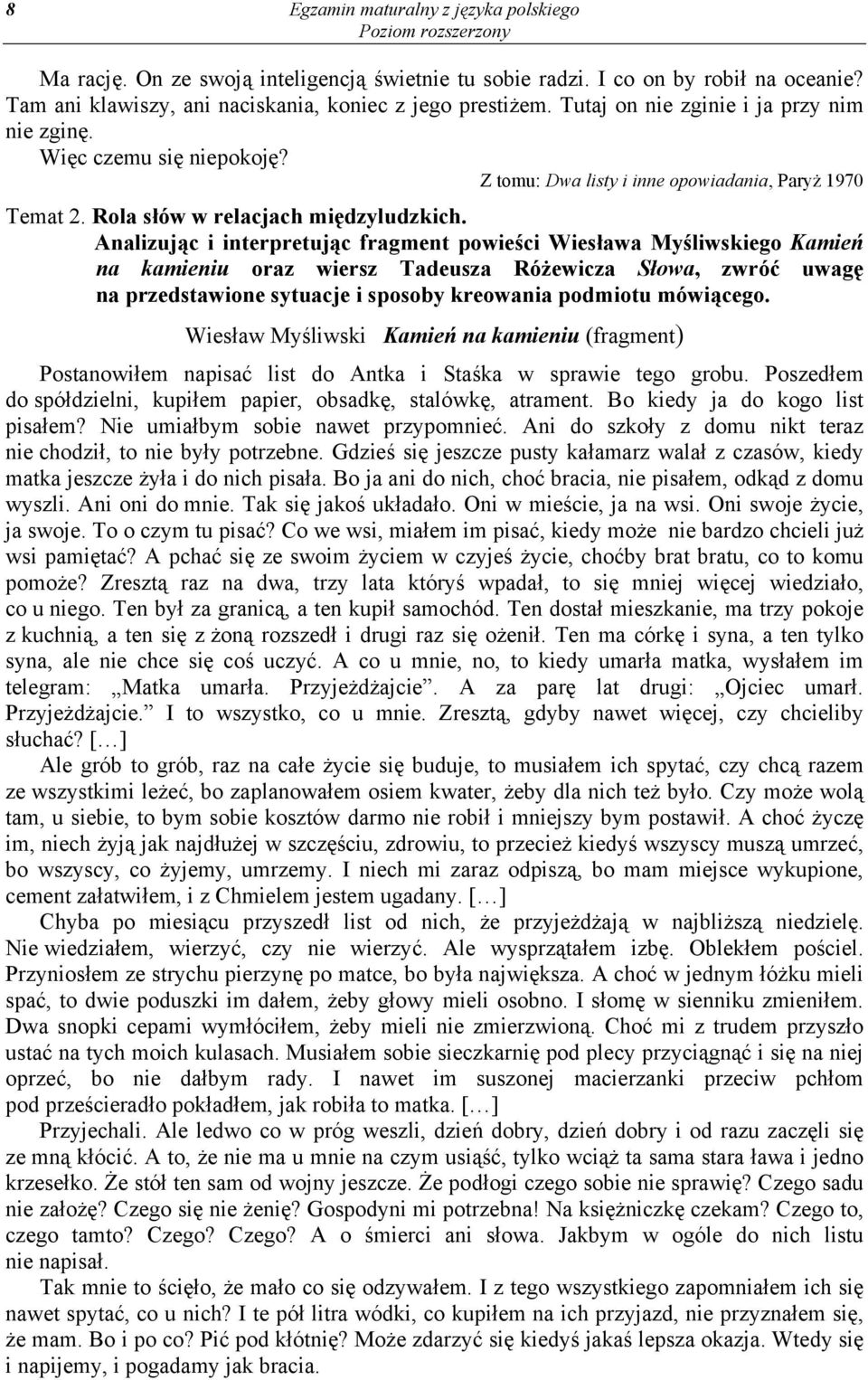 Analizując i interpretując fragment powieści Wiesława Myśliwskiego Kamień na kamieniu oraz wiersz Tadeusza Różewicza Słowa, zwróć uwagę na przedstawione sytuacje i sposoby kreowania podmiotu