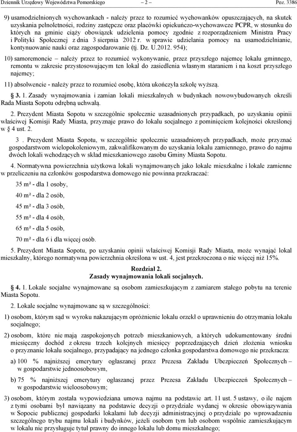 stosunku do których na gminie ciąży obowiązek udzielenia pomocy zgodnie z rozporządzeniem Ministra Pracy i Polityki Społecznej z dnia 3 sierpnia 2012 r.