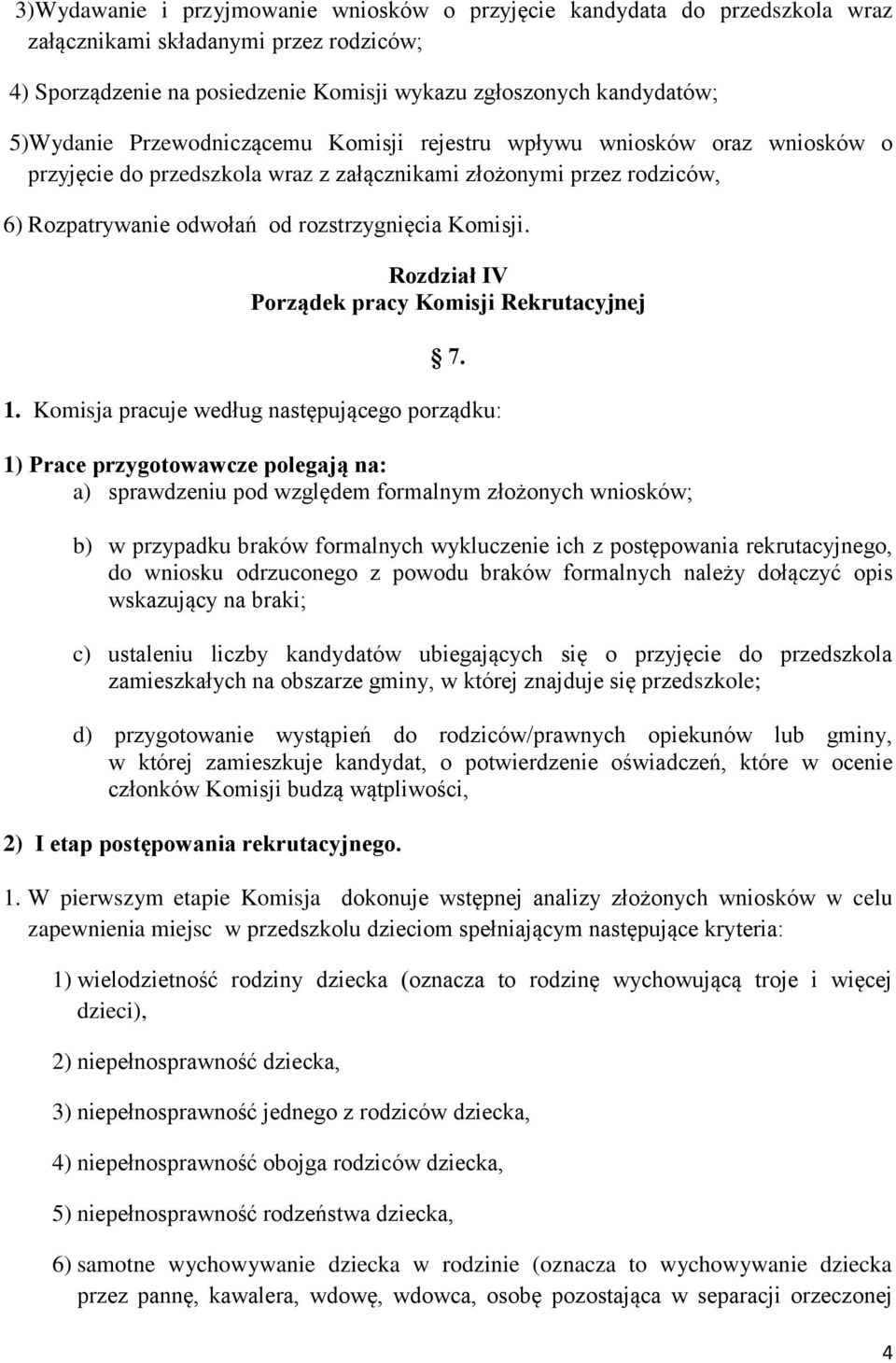 Rozdział IV Porządek pracy Komisji Rekrutacyjnej 7. 1.
