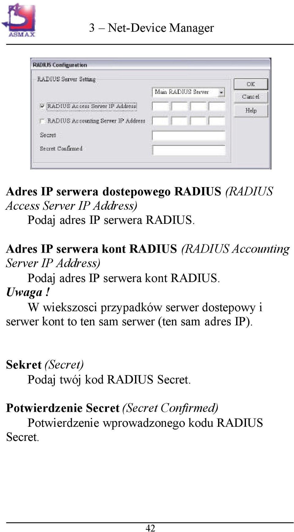 W wiekszosci przypadków serwer dostepowy i serwer kont to ten sam serwer (ten sam adres IP).