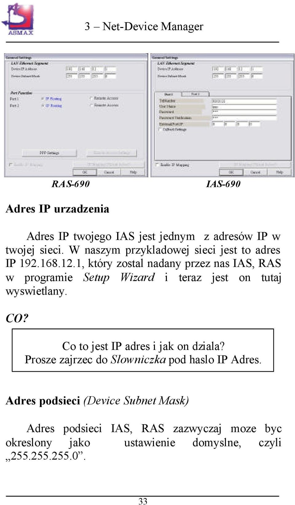 1, który zostal nadany przez nas IAS, RAS w programie Setup Wizard i teraz jest on tutaj wyswietlany. CO?