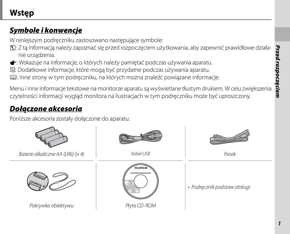 P: Inne strony w tym podręczniku, na których można znaleźć powiązane informacje. Menu i inne informacje tekstowe na monitorze aparatu są wyświetlane tłustym drukiem.