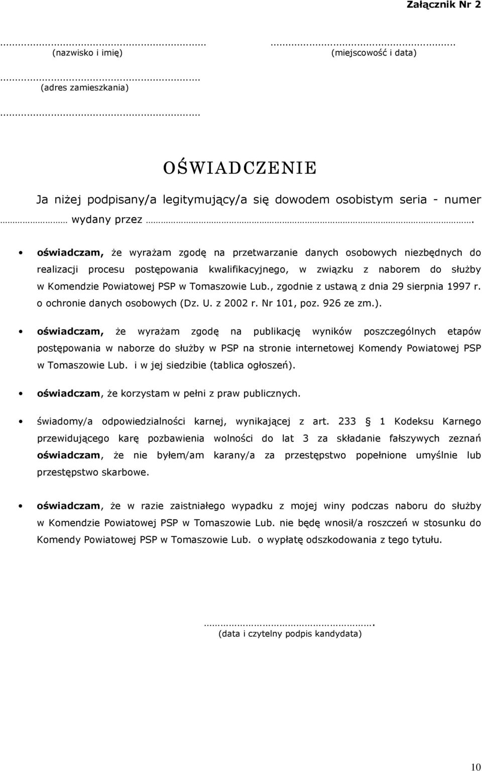 Lub., zgodnie z ustawą z dnia 29 sierpnia 1997 r. o ochronie danych osobowych (Dz. U. z 2002 r. Nr 101, poz. 926 ze zm.).