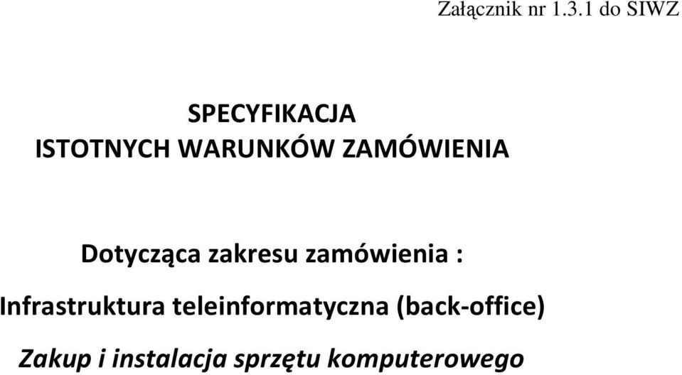 ZAMÓWIENIA Dotycząca zakresu zamówienia :