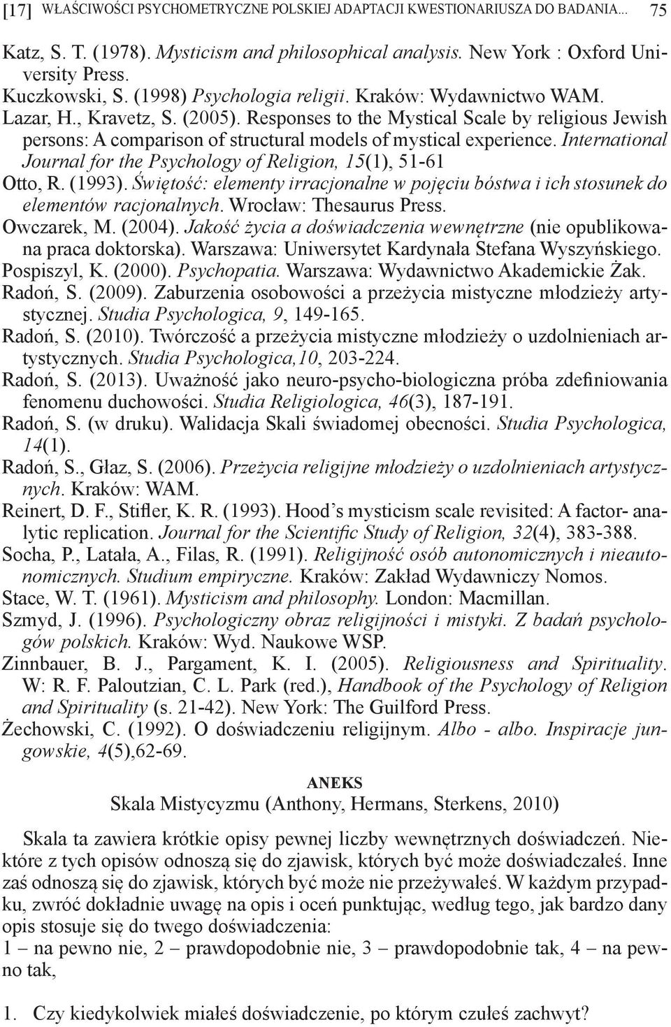 Responses to the Mystical Scale by religious Jewish persons: A comparison of structural models of mystical experience. International Journal for the Psychology of Religion, 15(1), 51-61 Otto, R.