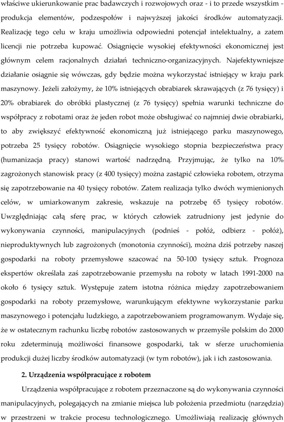 Osiągnięcie wysokiej efektywności ekonomicznej jest głównym celem racjonalnych działań techniczno-organizacyjnych.