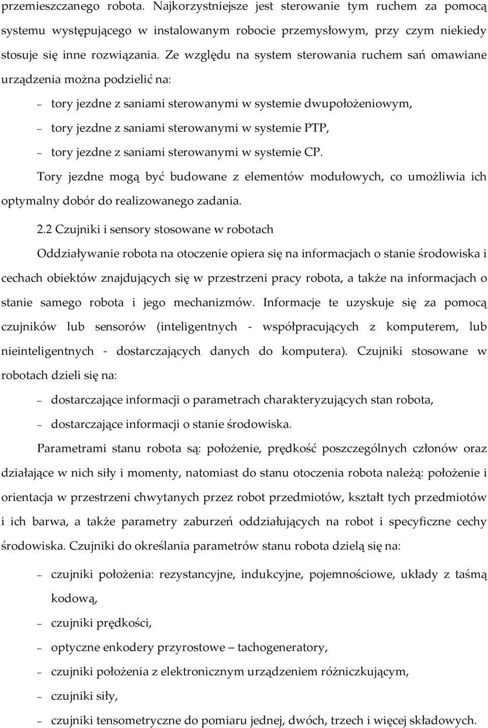 jezdne z saniami sterowanymi w systemie CP. Tory jezdne mogą być budowane z elementów modułowych, co umożliwia ich optymalny dobór do realizowanego zadania. 2.