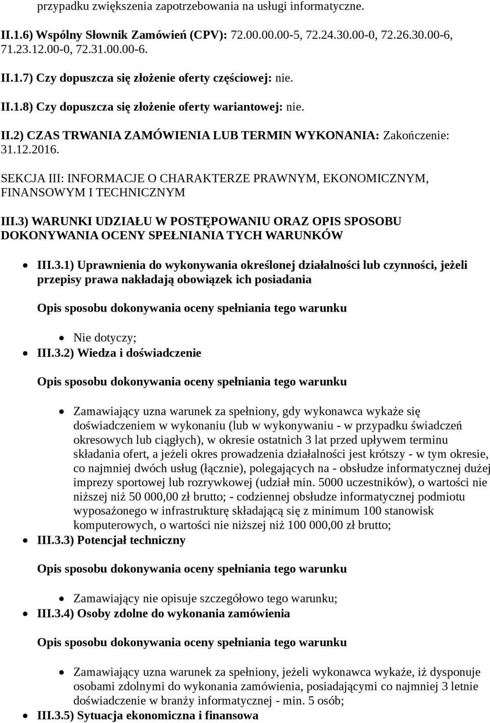 SEKCJA III: INFORMACJE O CHARAKTERZE PRAWNYM, EKONOMICZNYM, FINANSOWYM I TECHNICZNYM III.3)