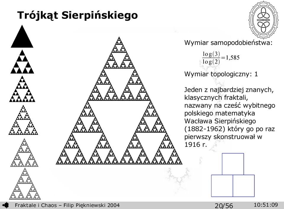 fraktali, nazwany na cześć wybitnego polskiego matematyka Wacława