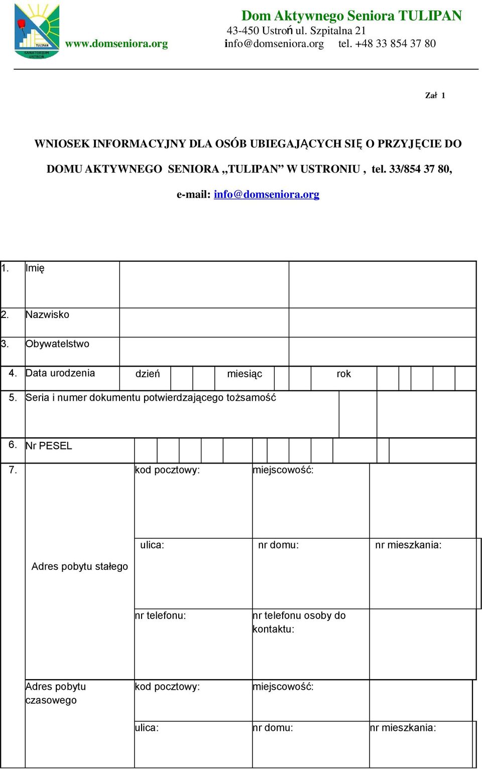 Seria i numer dokumentu potwierdzającego tożsamość 6. Nr PESEL 7.