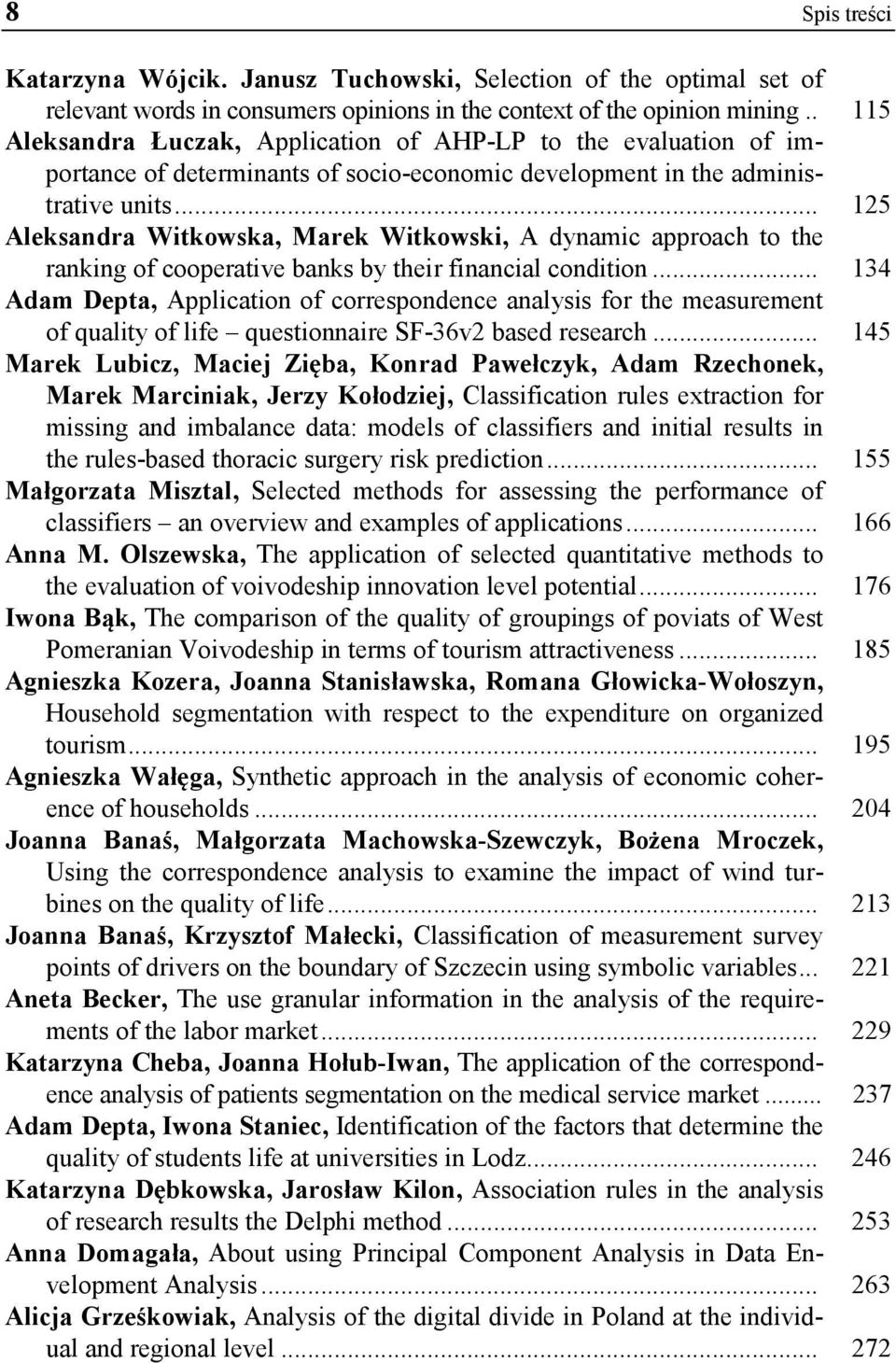 .. 125 Aleksandra Witkowska, Marek Witkowski, A dynamic approach to the ranking of cooperative banks by their financial condition.