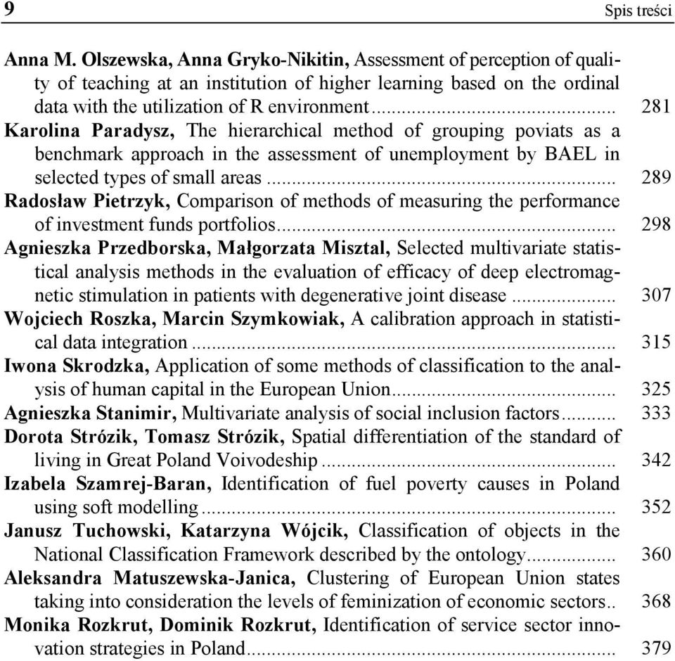 .. 281 Karolina Paradysz, The hierarchical method of grouping poviats as a benchmark approach in the assessment of unemployment by BAEL in selected types of small areas.