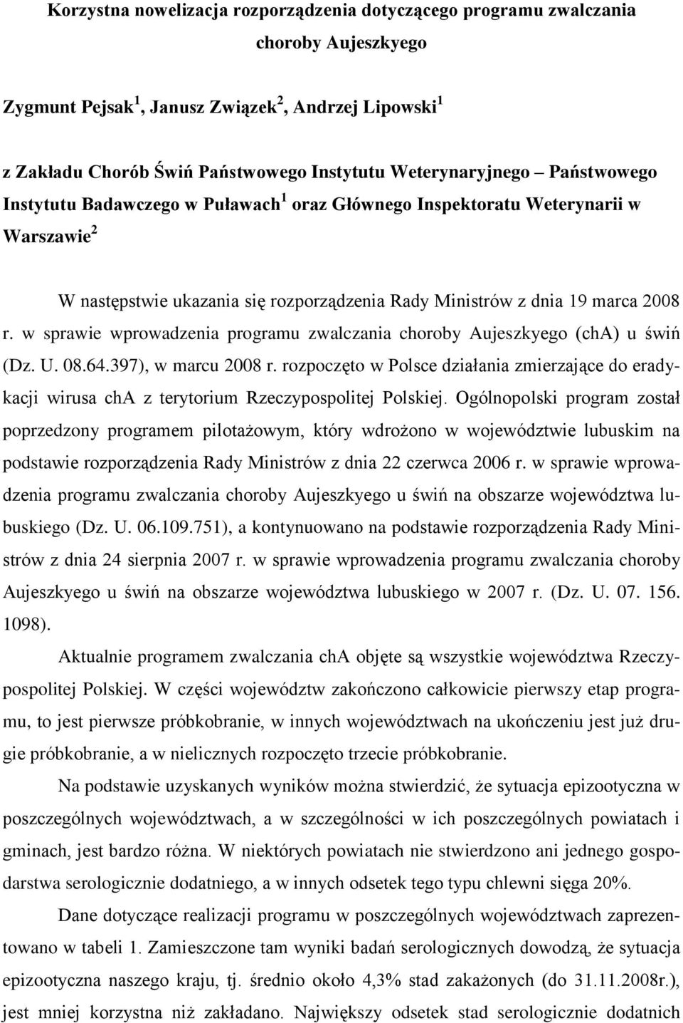 w sprawie wprowadzenia programu zwalczania choroby Aujeszkyego (cha) u świń (Dz. U. 08.64.397), w marcu 2008 r.