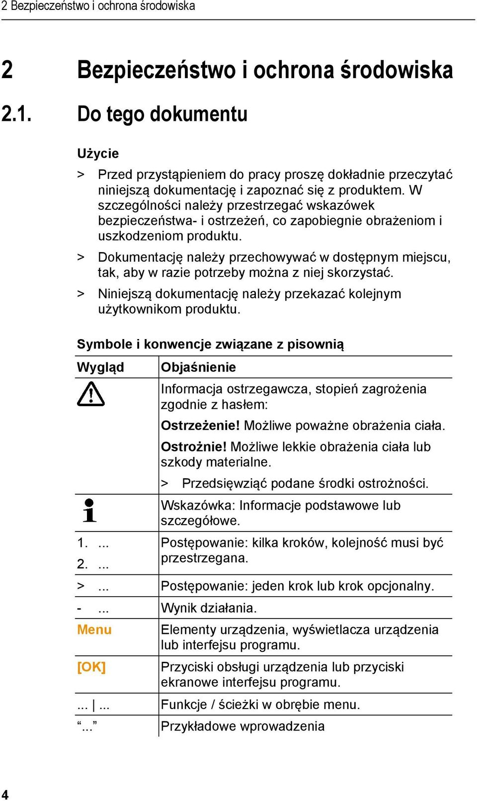 doc @ 11052 @ 5 @ 1 Pos: 5 /TD/Sicherheit und Umwelt/Zu diesem Dokument/Symbole und Schreibkonventionen/Symbole und Schreibkonv. [Standard_groß] @ 0\mod_1174982140622_11046.