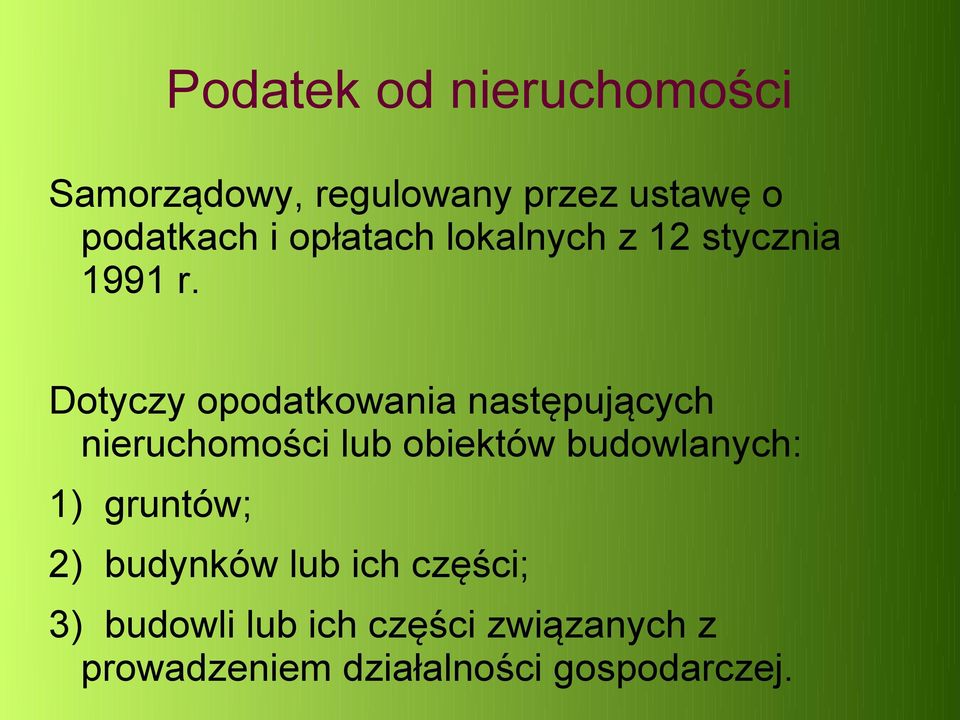 Dotyczy opodatkowania następujących nieruchomości lub obiektów budowlanych: