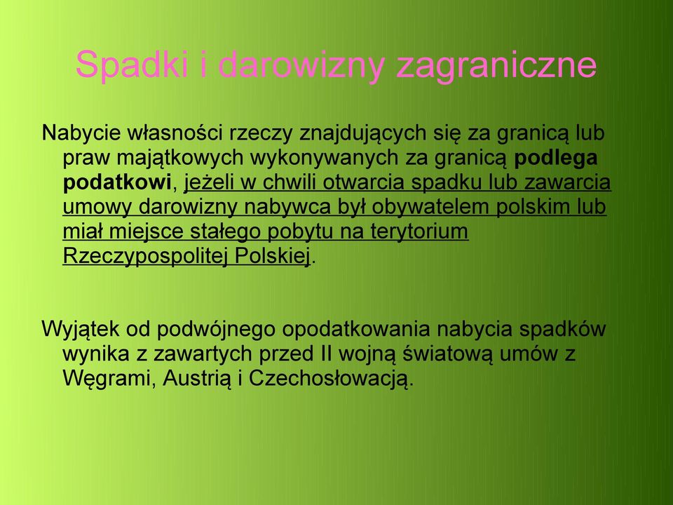 był obywatelem polskim lub miał miejsce stałego pobytu na terytorium Rzeczypospolitej Polskiej.