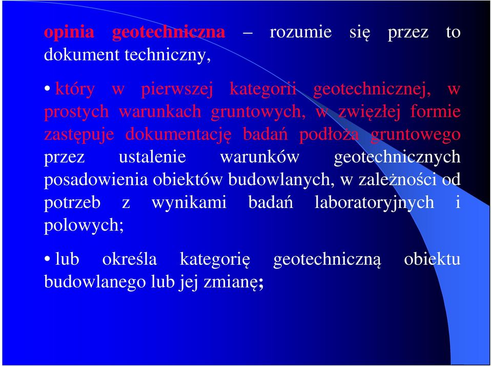 gruntowego przez ustalenie warunków geotechnicznych posadowienia obiektów budowlanych, w zależności od