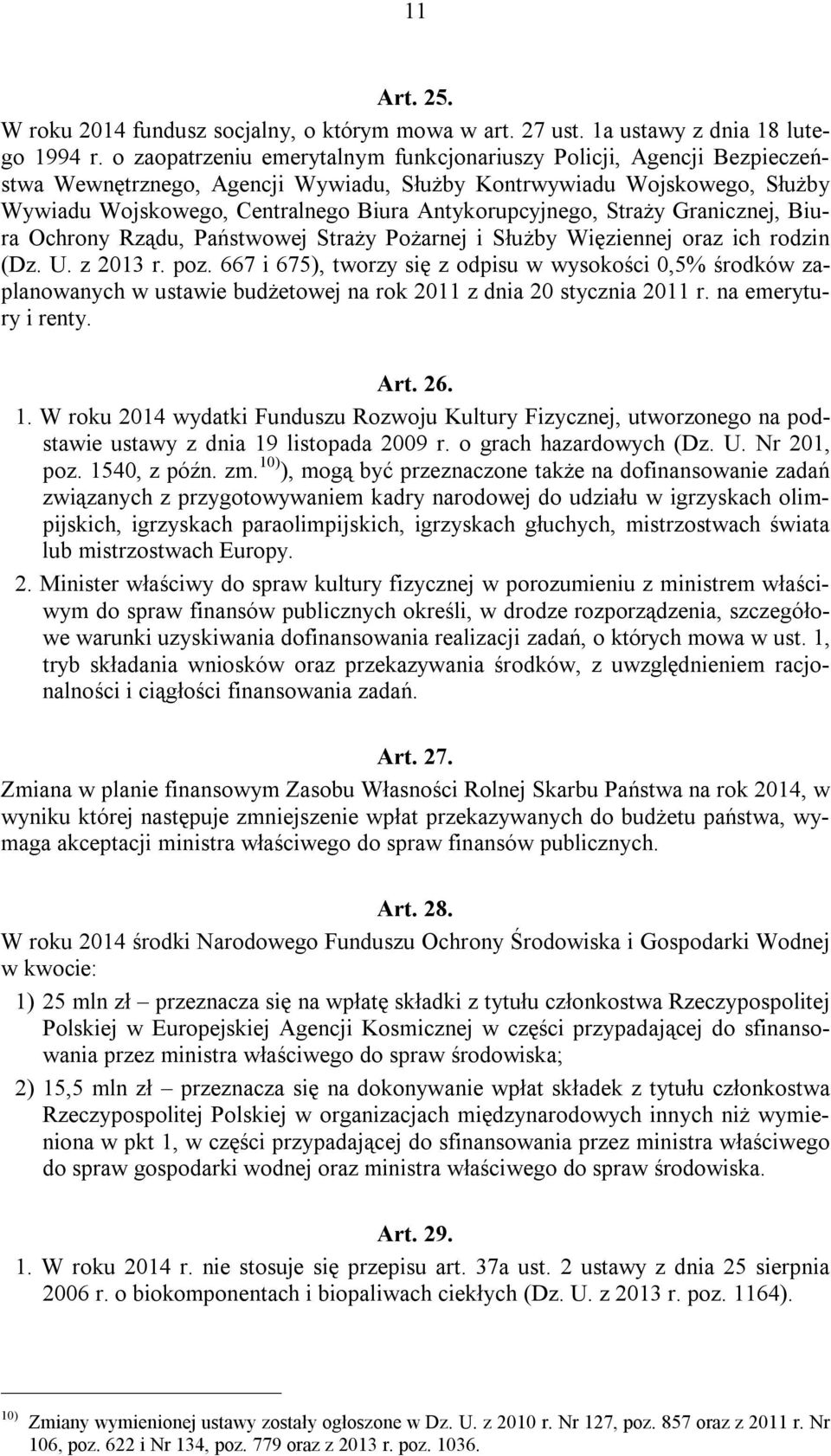 Antykorupcyjnego, Straży Granicznej, Biura Ochrony Rządu, Państwowej Straży Pożarnej i Służby Więziennej oraz ich rodzin (Dz. U. z 2013 r. poz.