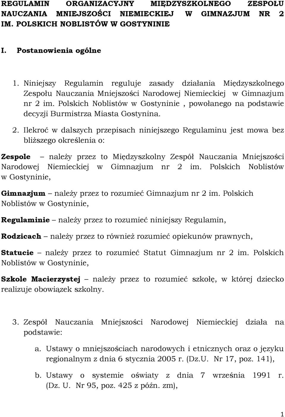 Polskich Noblistów w Gostyninie, powołanego na podstawie decyzji Burmistrza Miasta Gostynina. 2.