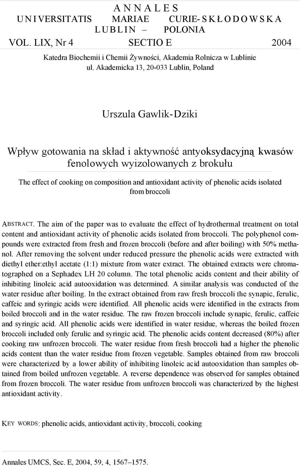 antioxidant activity of phenolic acids isolated from broccoli ABSTRACT.