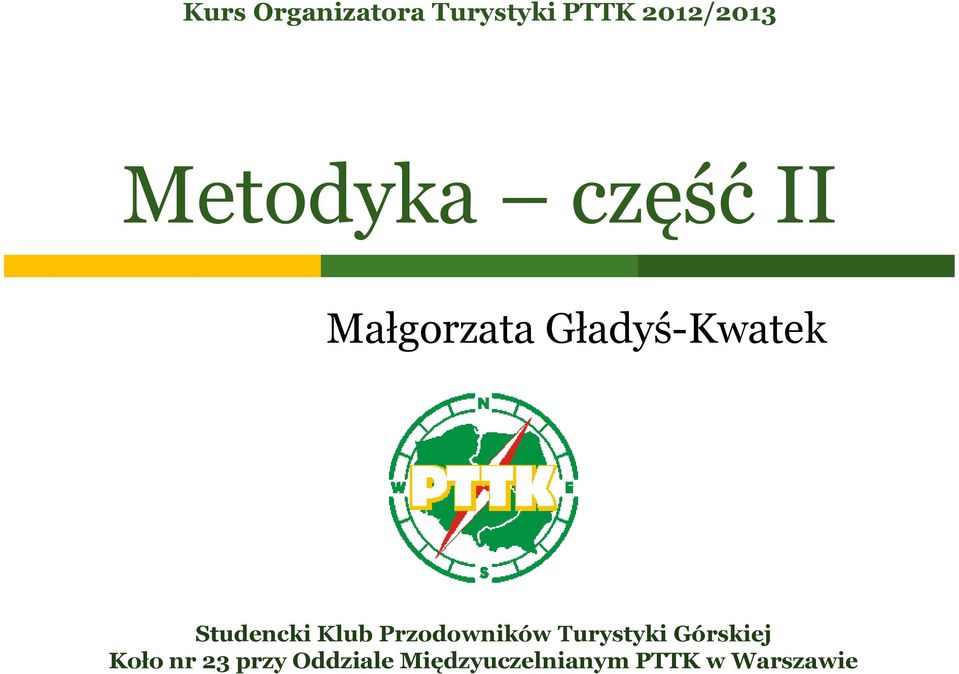 2012/2013 Metdyka