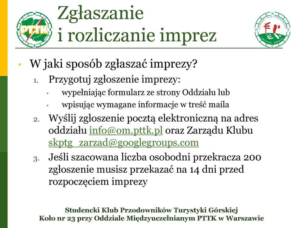 w treść maila 2. Wyślij zgłszenie pcztą elektrniczną na adres ddziału inf@m.pttk.