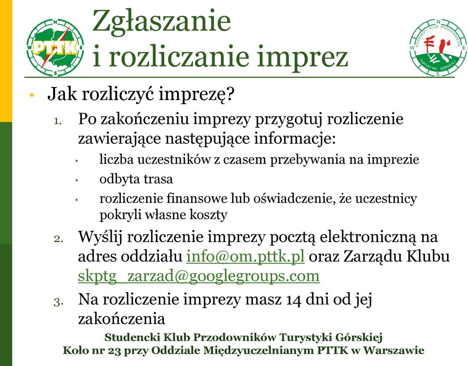 przebywania na imprezie dbyta trasa rzliczenie finanswe lub świadczenie, że uczestnicy pkryli własne kszty 2.