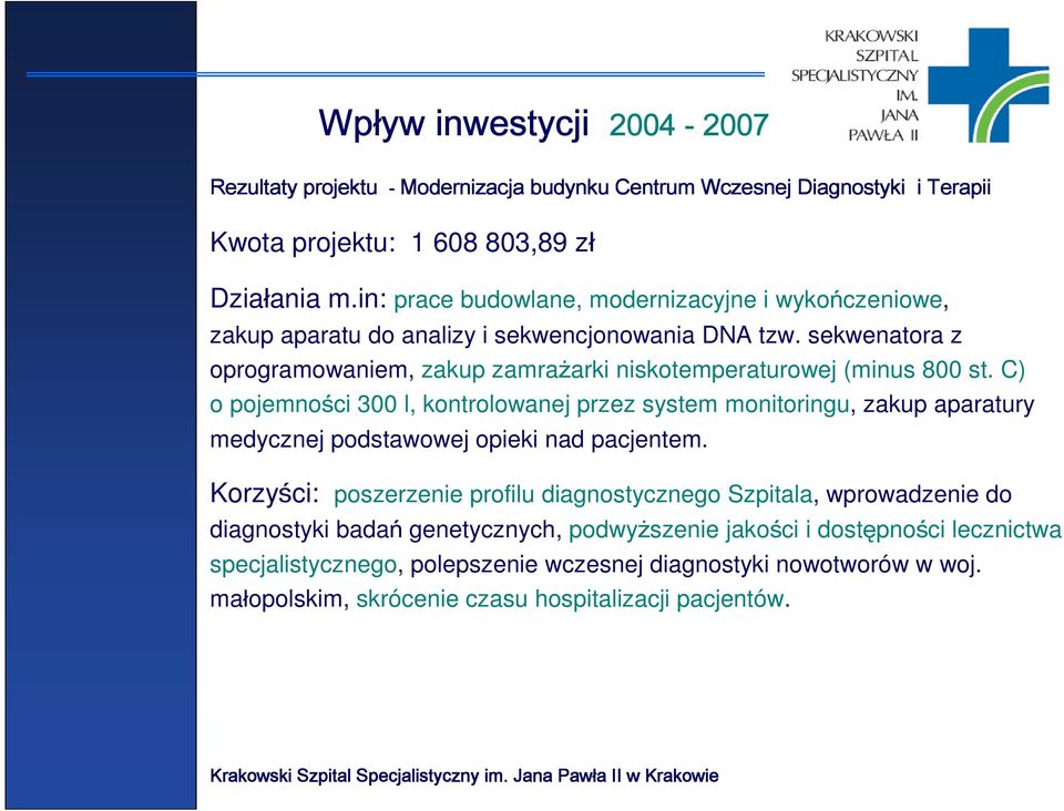 sekwenatora z oprogramowaniem, zakup zamrażarki niskotemperaturowej (minus 800 st.