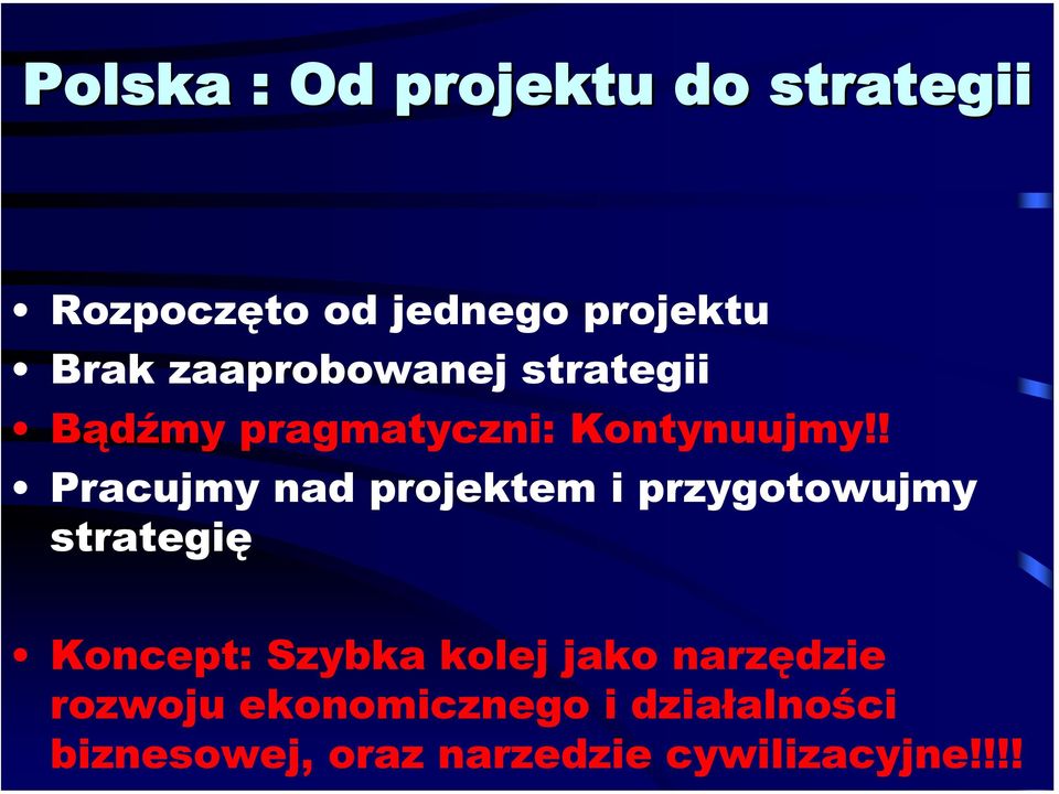 ! Pracujmy nad projektem i przygotowujmy strategię Koncept: Szybka kolej