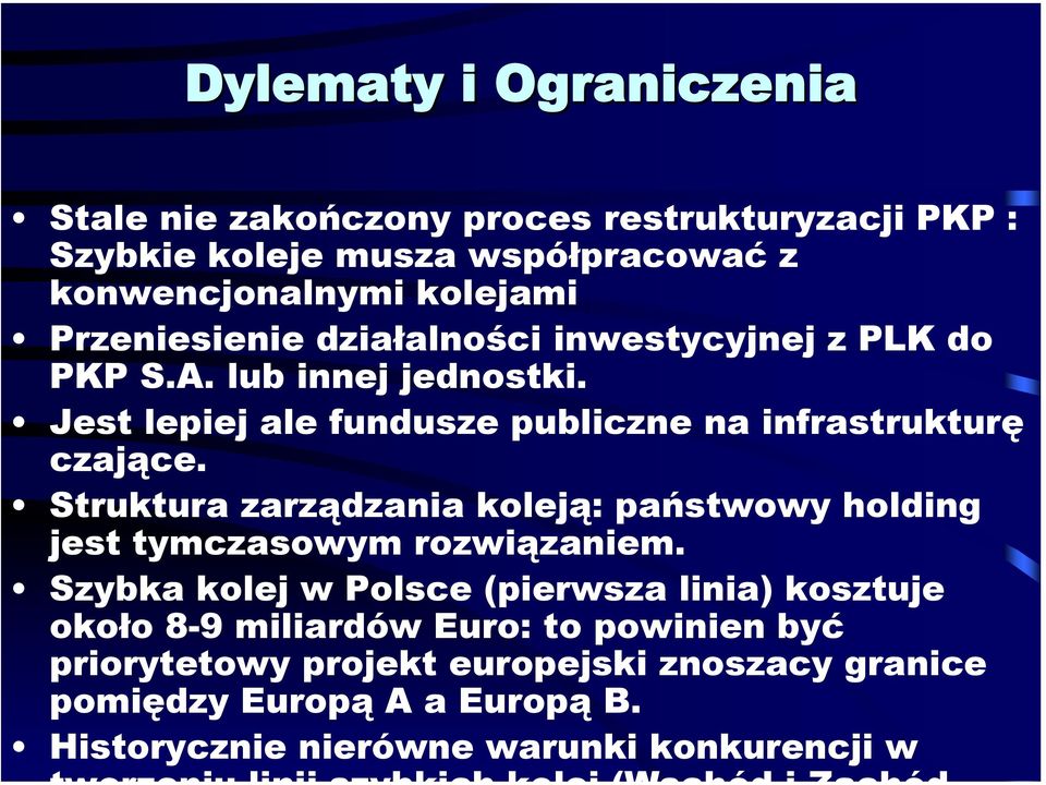 Struktura zarządzania koleją: państwowy holding jest tymczasowym rozwiązaniem.