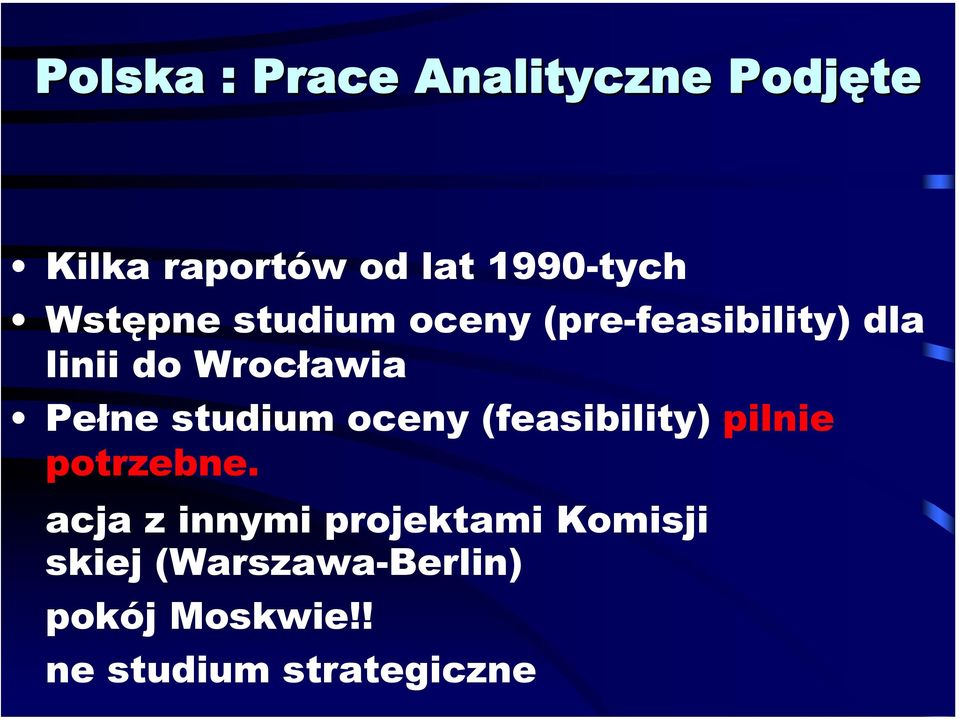 studium oceny (feasibility) pilnie potrzebne.