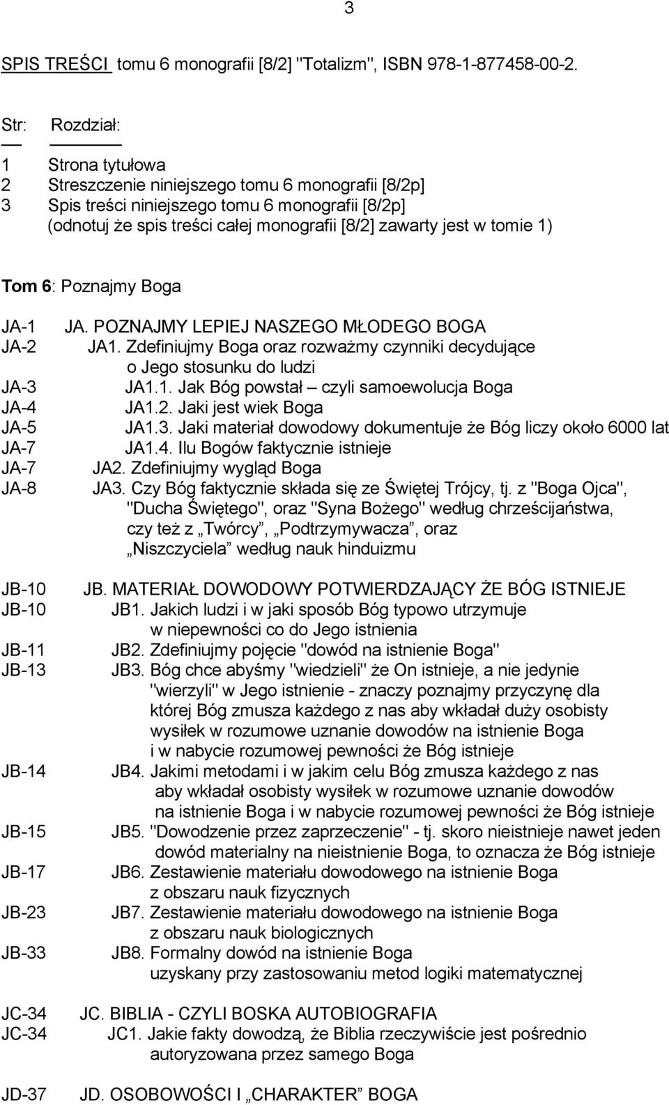 tomie 1) Tom 6: Poznajmy Boga JA-1 JA-2 JA-3 JA-4 JA-5 JA-7 JA-7 JA-8 JB-10 JB-10 JB-11 JB-13 JB-14 JB-15 JB-17 JB-23 JB-33 JC-34 JC-34 JD-37 JA. POZNAJMY LEPIEJ NASZEGO MŁODEGO BOGA JA1.