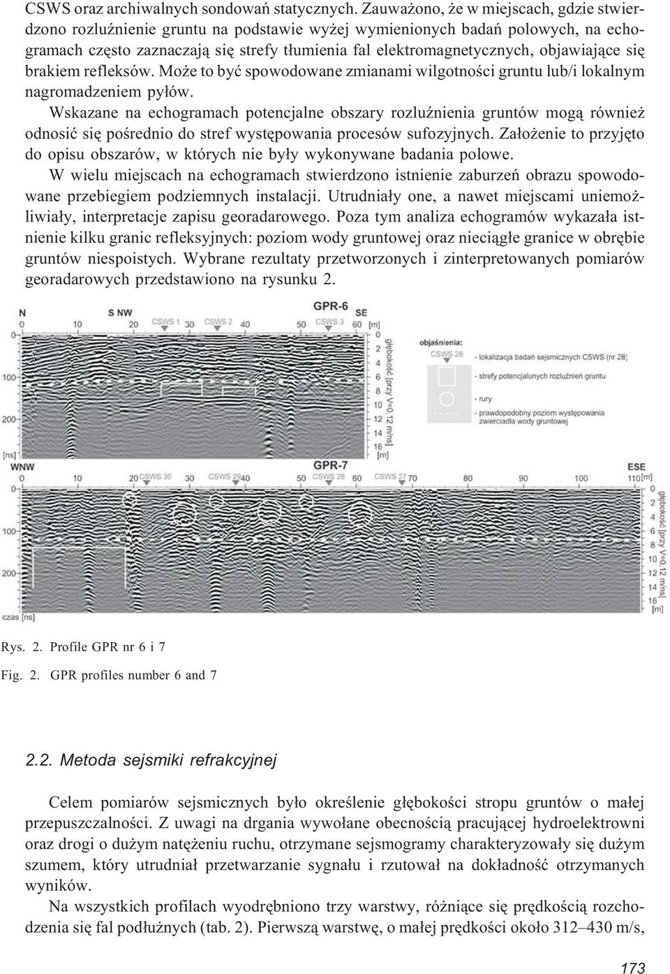 objawiaj¹ce siê brakiem refleksów. Mo e to byæ spowodowane zmianami wilgotnoœci gruntu lub/i lokalnym nagromadzeniem py³ów.