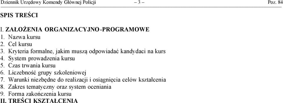 System prowadzenia kursu 5. Czas trwania kursu 6. Liczebność grupy szkoleniowej 7.