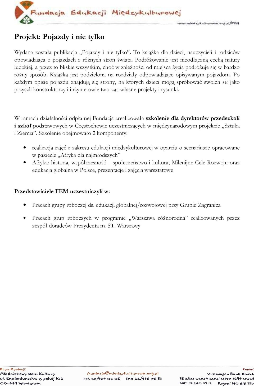 KsiąŜka jest podzielona na rozdziały odpowiadające opisywanym pojazdom.