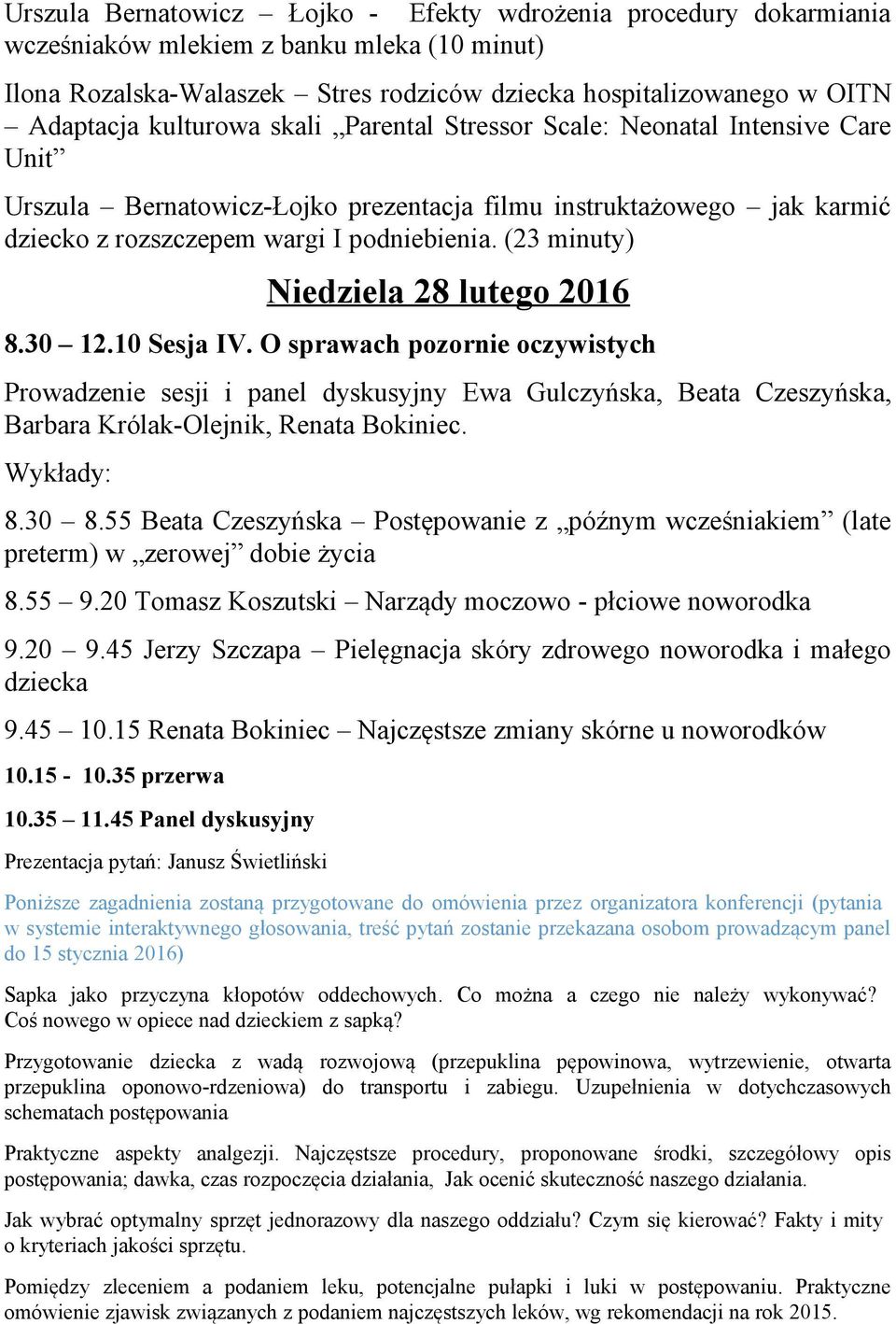 (23 minuty) Niedziela 28 lutego 2016 8.30 12.10 Sesja IV.