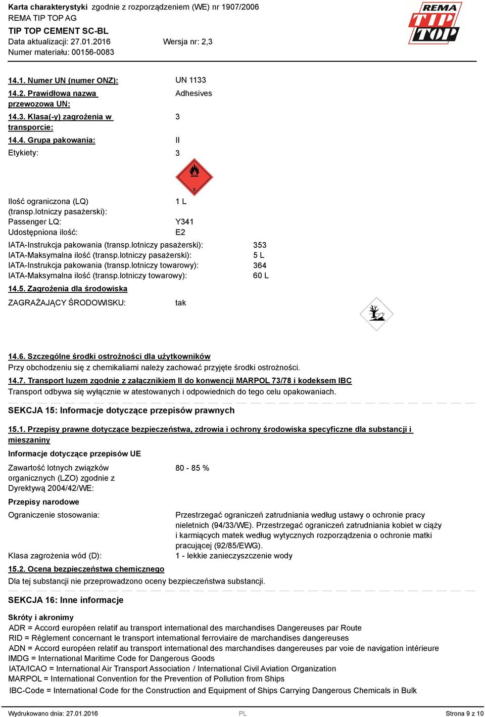 lotniczy pasażerski): IATA-Instrukcja pakowania (transp.lotniczy towarowy): IATA-Maksymalna ilość (transp.lotniczy towarowy): 14.5.