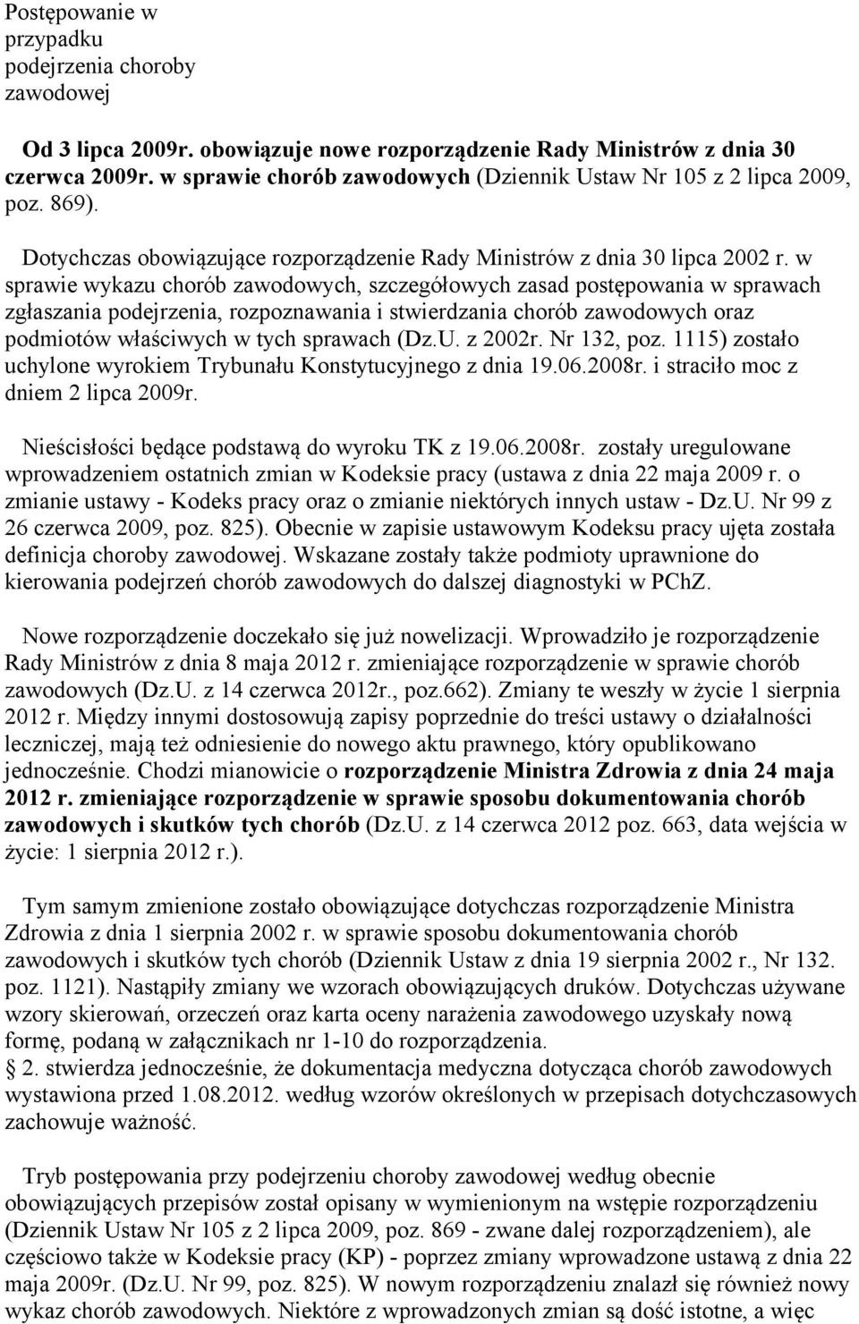 w sprawie wykazu chorób zawodowych, szczegółowych zasad postępowania w sprawach zgłaszania podejrzenia, rozpoznawania i stwierdzania chorób zawodowych oraz podmiotów właściwych w tych sprawach (Dz.U.