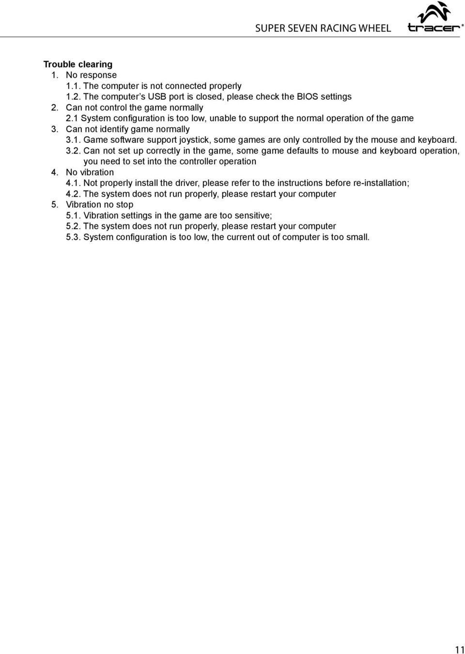 3.2. Can not set up correctly in the game, some game defaults to mouse and keyboard operation, you need to set into the controller operation 4. No vibration 4.1.