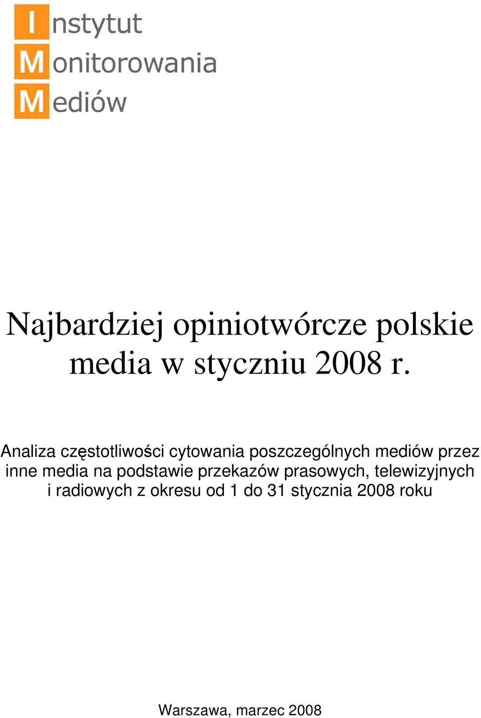 inne media na podstawie przekazów prasowych, telewizyjnych i