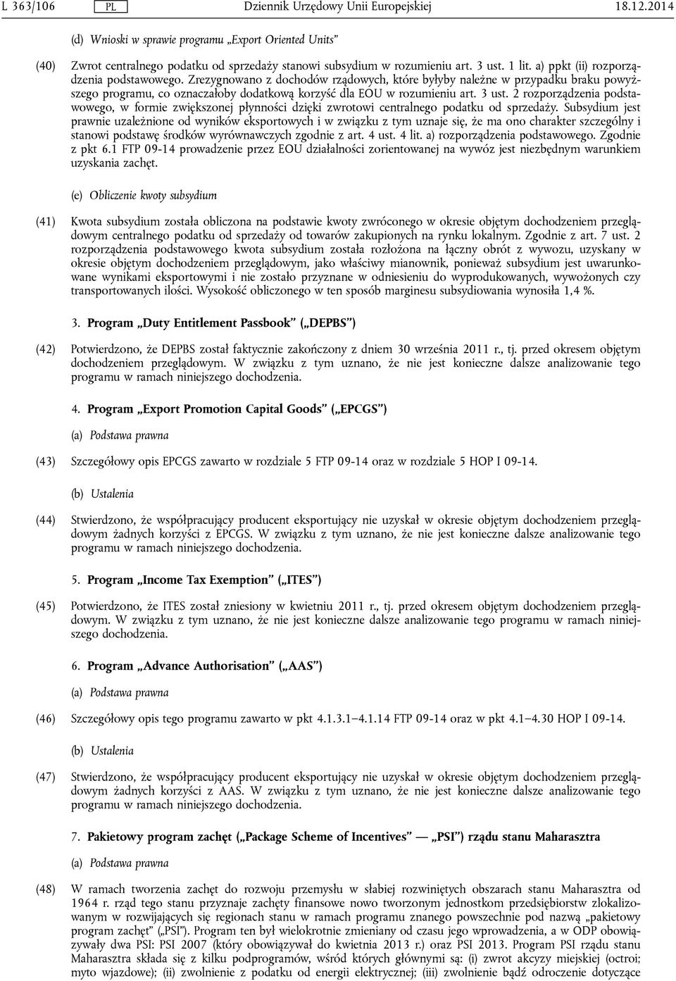 3 ust. 2 rozporządzenia podstawowego, w formie zwiększonej płynności dzięki zwrotowi centralnego podatku od sprzedaży.